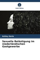 Ashley Harte - Sexuelle Belästigung im niederländischen Gastgewerbe