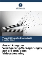 Vasanthi Dwaraka Bhamidipati, Swetha Kilari - Auswirkung der Verzögerung/Verzögerungsvariable auf die QOE beim Videostreaming