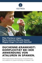 C, Miguel Ángel Carvajal Sánchez, María Antonia Meroño Saura, Pilar Pacheco López - DUCHENNE-KRANKHEIT: KOMPLEXITÄT BEI DER ANWENDUNG VON ATALUREN IN SPANIEN.