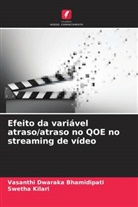 Vasanthi Dwaraka Bhamidipati, Swetha Kilari - Efeito da variável atraso/atraso no QOE no streaming de vídeo
