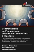 Blessing Aristarkus, Kalamba Datukun, Peter Gonsur - L'introduzione dell'educazione cristiana e i suoi effetti a mushere