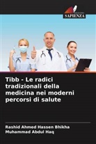 Muhammad Abdul Haq, Rashid Ahmed Hassen Bhikha - Tibb - Le radici tradizionali della medicina nei moderni percorsi di salute