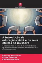 Blessing Aristarkus, Kalamba Datukun, PETER GONSUR - A introdução da educação cristã e os seus efeitos no mushere