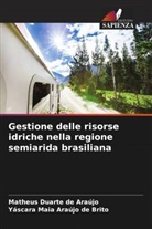 Matheus Duarte de Araújo, Yáscara Maia Araújo de Brito - Gestione delle risorse idriche nella regione semiarida brasiliana