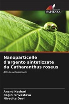 Nivedita Devi, Anand Keshari, Ragini Srivastava - Nanoparticelle d'argento sintetizzate da Catharanthus roseus
