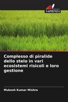 Mukesh Kumar Mishra - Complesso di piralide dello stelo in vari ecosistemi risicoli e loro gestione