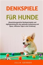 Julia Gerber, Julia Gerber - Denkspiele für Hunde