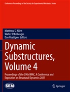 Matthew S. Allen, Walter D'Ambrogio, Dan Roettgen - Dynamic Substructures, Volume 4