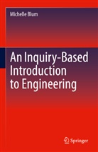Michelle Blum - An Inquiry-Based Introduction to Engineering