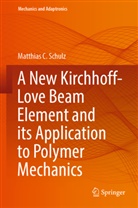 Matthias C Schulz, Matthias C. Schulz - A New Kirchhoff-Love Beam Element and its Application to Polymer Mechanics