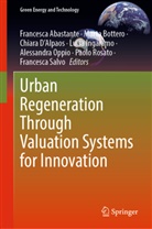 Francesca Abastante, Marta Bottero, Chiara D¿Alpaos, Chiara D'Alpaos, Chiara DAlpaos et al, Chiara D'Alpaos et al... - Urban Regeneration Through Valuation Systems for Innovation