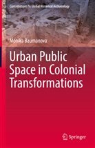 Monika Baumanova - Urban Public Space in Colonial Transformations
