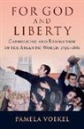 Pamela Voekel, Pamela (Associate Professor of History and Voekel, Voekel Pamela - For God and Liberty