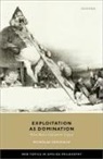 Nicholas Vrousalis, Nicholas (Associate Professor in Practi Vrousalis, Vrousalis Nicholas - Exploitation As Domination
