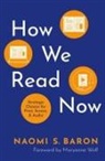 Naomi Baron - How We Read Now