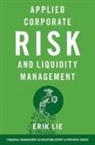 Erik Lie, Erik (Professor of Finance Lie - Applied Corporate Risk and Liquidity Management
