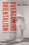 Tamara (Hamad Bin Khalifa Al-Thani Professor Sonn, Tamara Sonn, Sonn Tamara - Overcoming Orientalism