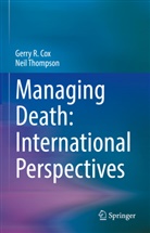 Gerry R Cox, Gerry R. Cox, Neil Thompson - Managing Death: International Perspectives