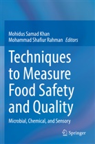 Mohidus Samad Khan, Mohidus Samad Khan, Shafiur Rahman, Mohammad Shafiur Rahman - Techniques to Measure Food Safety and Quality
