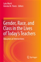 Glenda M. Flores, M Flores, Lata Murti - Gender, Race, and Class in the Lives of Today's Teachers