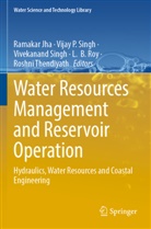 Ramakar Jha, Vijay P Singh, L. B. Roy, L.B. Roy, Vijay P. Singh, Vivekanand Singh... - Water Resources Management and Reservoir Operation