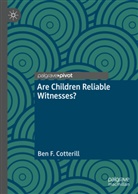 Ben F Cotterill, Ben F. Cotterill - Are Children Reliable Witnesses?