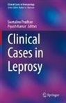 Kumar, Piyush Kumar, Swetalina Pradhan - Clinical Cases in Leprosy