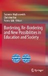 Christine Fox, Fatma Gök, Suzanne Majhanovich - Bordering, Re-Bordering and New Possibilities in Education and Society