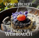 Erwin Hilbert - Lieder wie Weihrauch, Audio-CD (Hörbuch)