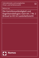 Melissa Lutz - Die Gerichtszuständigkeit und Kognitionsbefugnis nach Art. 7 Nr. 2 Brüssel Ia-VO im Lauterkeitsrecht