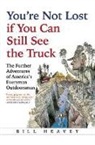 Bill Heavey, Heavey Bill - You''re Not Lost If You Can Still See the Truck