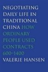 Valerie Hansen - Negotiating Daily Life in Traditional China