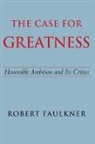 Robert Faulkner, Faulkner Robert - Case for Greatness