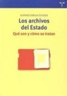 Alfonso Dávila Oliveda - Los archivos de estado : qué son y cómo se tratan