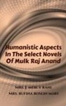 J. - Humanistic Aspects In The Select Novels Of Mulk Raj Anand