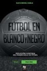 Rafa Medel Casla, Librofutbol. Com - Fútbol en blanco y negro II