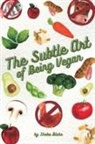Sheba Blake - The Subtle Art of Being Vegan