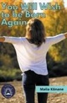 Malia K¿nane - You will Wish to be Born Again