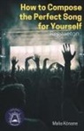 Malia K¿nane - How To Compose The Perfect Song For Yourself