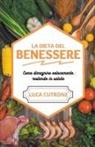 Luca Cutrone - La dieta del benessere - come dimagrire velocemente e facilmente restando in salute