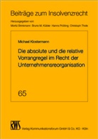 Michael Klostermann - Die absolute und die relative Vorrangregel im Recht der Unternehmensorganisation