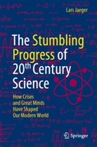 Lars Jaeger - The Stumbling Progress of 20th Century Science