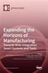 Antonio Espuna Camarasa, Edrisi Munoz Mata, Luis Puigjaner - Expanding the Horizons of Manufacturing