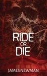 James Newman - Ride or Die