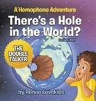 Renee Lovekids - There's a Hole in the World?