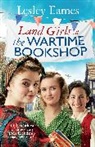 Lesley Eames - Land Girls at the Wartime Bookshop