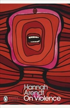 Hannah Arendt, Arendt Hannah - On Violence