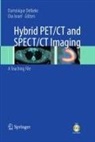 Dominique Delbeke, Israel, Ora Israel - Hybrid PET/CT and SPECT/CT Imaging, w. DVD
