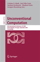 Christian S. Calude, Cristian S. Calude, Jose F. Gomes da Costa, Jose Felix Gomes Da Costa, Nachum Dershowitz, Elisabete Freire... - Unconventional Computation