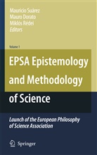Mauro Dorato, Mikl&oacute;s R&eacute;dei, Mauricio Su&aacute;rez - EPSA Epistemology and Methodology of Science